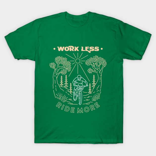 Work Less Ride More T-Shirt by VEKTORKITA